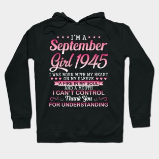 I'm A September Girl 1945 I Was Born My Heart On My Sleeve A Fire In My Soul A Mouth I Can't Control Hoodie